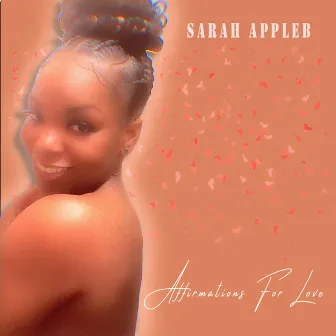 Affirmations for Love by Sarah Appleb