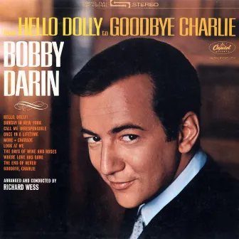 From Hello Dolly To Goodbye Charlie by Bobby Darin