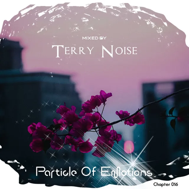 Particle of Emotions Chapter 016 - Mixed by Terry Noise