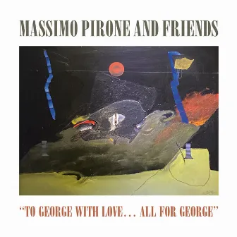 To George With Love... All For George by Massimo Pirone