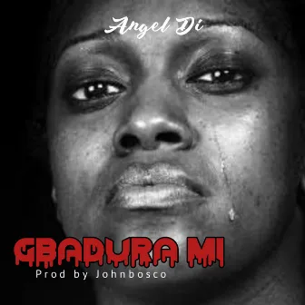 Gbadura Mi by Angel Di