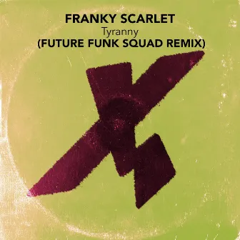 Tyranny (Future Funk Squad Remix) by Franky Scarlet