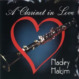 A Clarinet in Love by Nadey Hakim