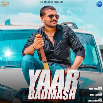 Yaar Badmash - Single by Yash Vashisht