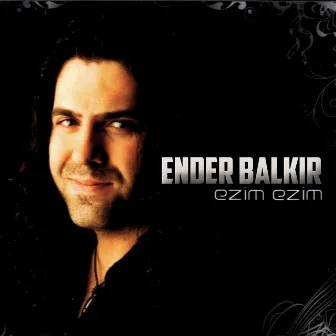 Ezim Ezim by Ender Balkır