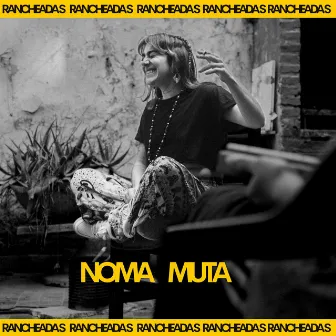 Rancheadas Sessions, Vol. 8 by NOMA MUTA