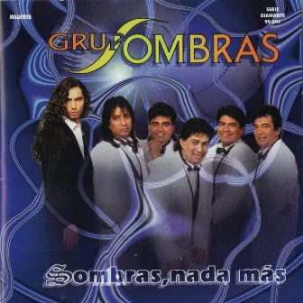 Sombras, Nada Mas by Grupo Sombras