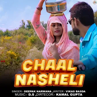 Chaal Nasheli by Deepak Narwana