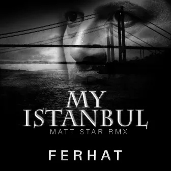 My Istanbul (Matt Star Remix) by FERHAT