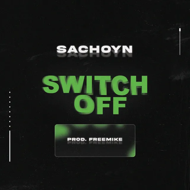 SWITCH OFF