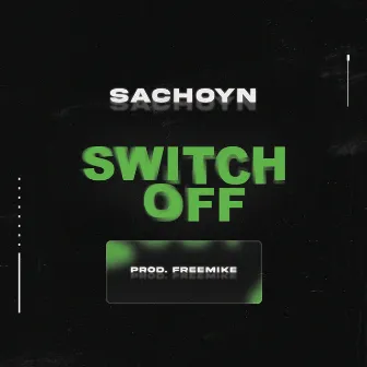 SWITCH OFF by Sachoyn