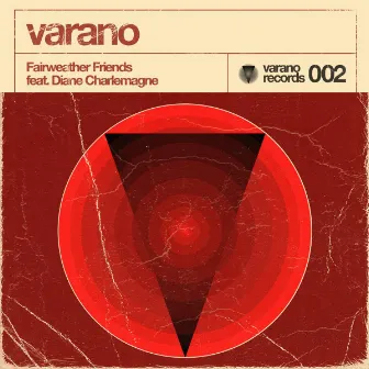 Fairweather Friends (feat. Diane Charlemagne) by Varano