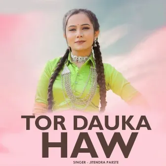 Tor Dauka Haw by Jitendra Parste