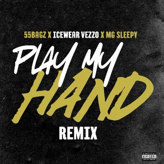 Play My Hand (Remix) by 55Bagz