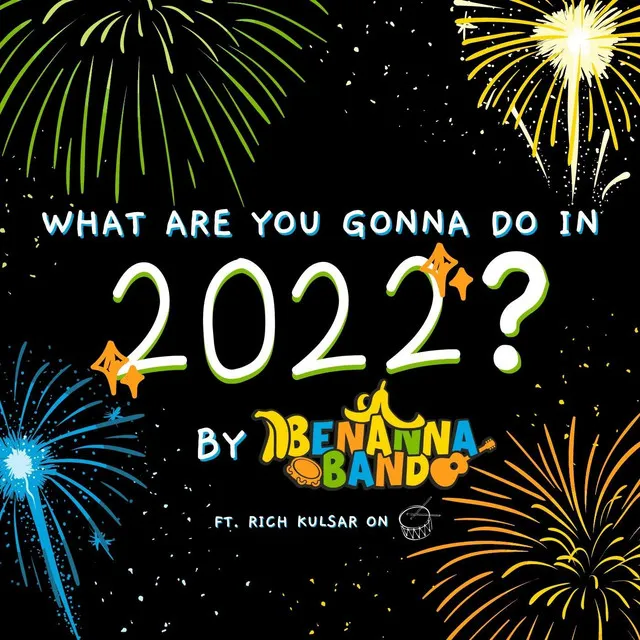 What Are You Gonna Do in 2022?