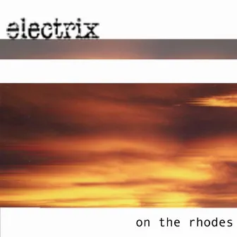 On the Rhodes by Electrix