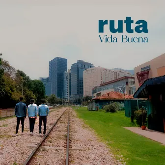 Vida Buena Ep by Ruta