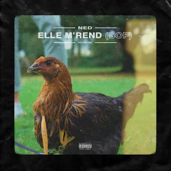 Elle m’rend (BOP) by NED