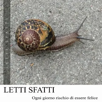 Ogni giorno rischio di essere felice by Letti Sfatti