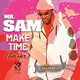 Make Time (For Her) by Mr. Sam