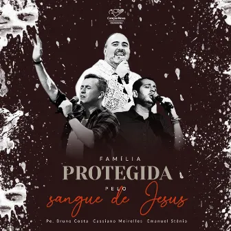 Família Protegida pelo Sangue de Jesus by Cassiano Meirelles