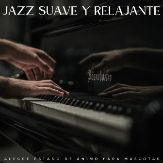 Jazz Suave Y Relajante: Alegre Estado De Ánimo Para Mascotas by Jazz Relax Música latina