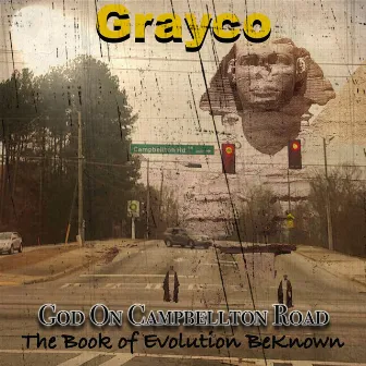 God on Campbellton Road - The Book of Evolution Beknown by Grayco