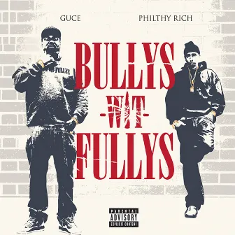 Bullys Wit Fullys by Guce