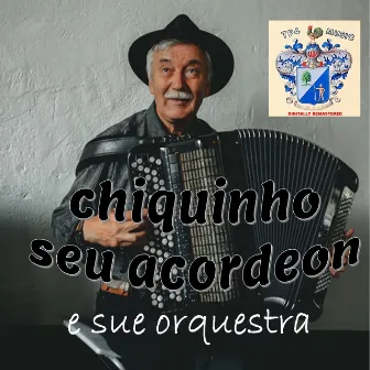 Seu Acordeon e Sua Orquestra by Chiquinho