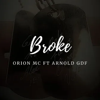 Broke by Orion Mc