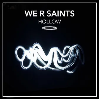 Hollow by We R Saints