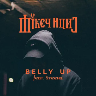 Belly Up by Mikey HUNJ