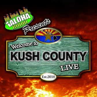 Welcome to Kush County Live by Kush County