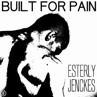 Built for Pain by Esterly