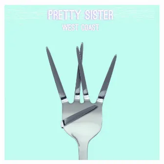 West Coast by Pretty Sister