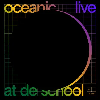 Live at De School by Oceanic