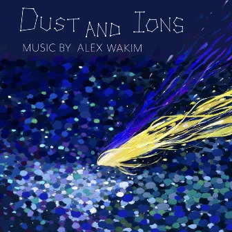 Dust and Ions by Alex Wakim