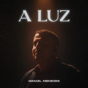 A Luz by Ismael Menezes