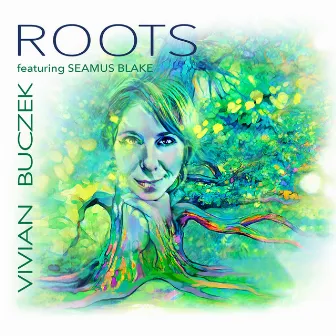 Roots by Vivian Buczek