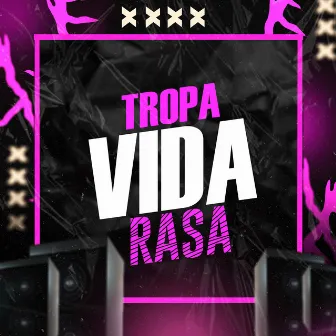 Tropa Vida Rasa by ESTRELA'S