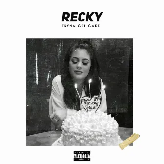 Tryna Get Cake by Recky