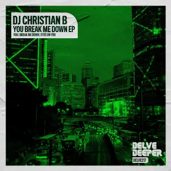 You Break Me Down EP by DJ Christian B