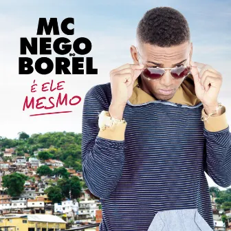 É Ele Mesmo by Nego do Borel