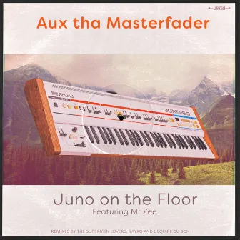 Juno On The Floor by Aux Tha Masterfader