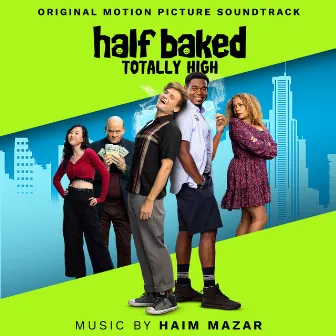 Half Baked: Totally High (Original Motion Picture Soundtrack) by Haim Mazar