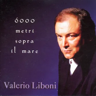 6000 metri sopra il mare by Valerio Liboni