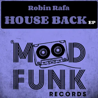 House Back EP by Robin Rafa