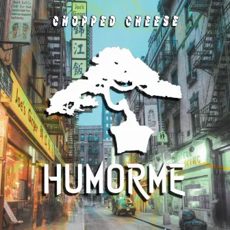 Chopped Cheese by HUMORME