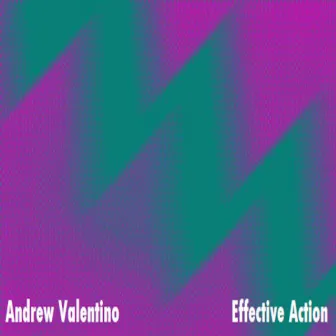 Effective Action by Andrew Valentino