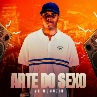 Arte do Sexo by Mc Mumuzin